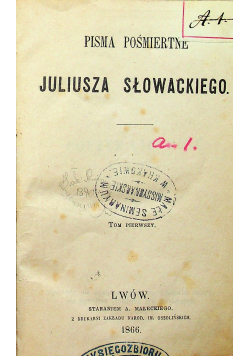 Słowackiego Pisma Pośmiertne Tom I 1866 r.