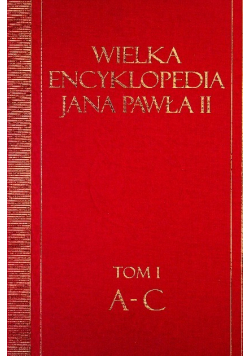Wielka encyklopedia Jana Pawła II, Tom I