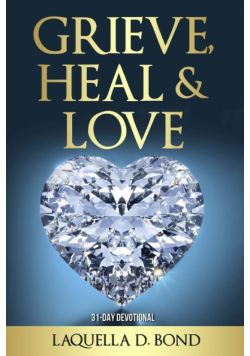 Grieve, Heal & Love