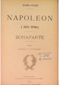 Napoleon i jego epoka Bonaparte Część I i II, 1901 r.