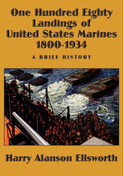 One Hundred Eighty Landings of United States Marines 1800-1934, A Brief History