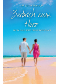 Zerbrich mein Herz