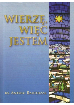 Wierzę więc jestem