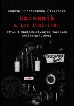 Śliwińska Dziennik z lat 1981 - 1985