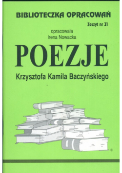 Nowacka Irena - Biblioteczka Opracowań: Poezje Krzysztofa Kamila Baczyńskiego