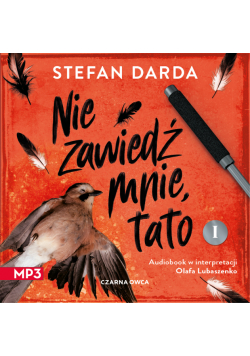 Zdzisław Mokryna (tom 2 część 1). Nie zawiedź mnie, tato. Część 1