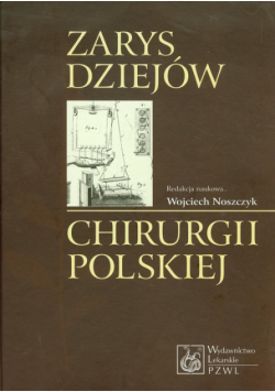 Zarys dziejów chirurgii polskiej z płytą CD