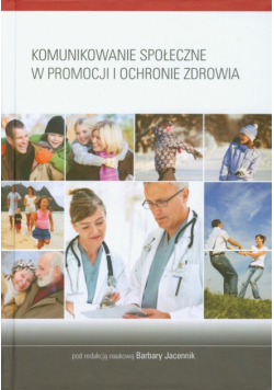 Komunikowanie społeczne w promocji i ochronie zdrowia