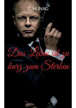 Das Leben ist zu kurz zum Sterben