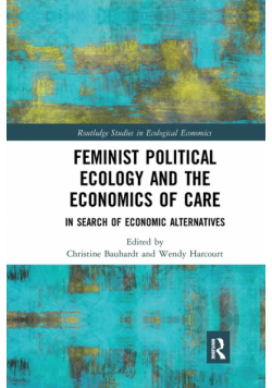 Feminist Political Ecology and the Economics of Care