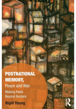 Postnational Memory, Peace and War