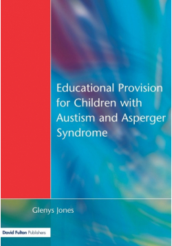 Educational Provision for Children with Autism and Asperger Syndrome