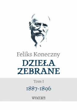 Feliks Koneczny Dzieła zebrane Tom I