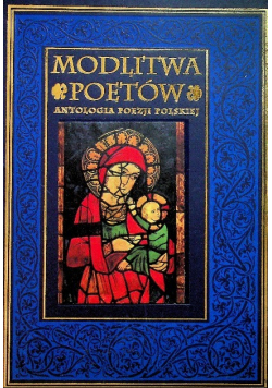 Modlitwa poetów Antologia poezji polskiej