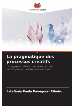 La pragmatique des processus créatifs