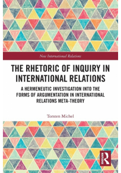 The Rhetoric of Inquiry in International Relations