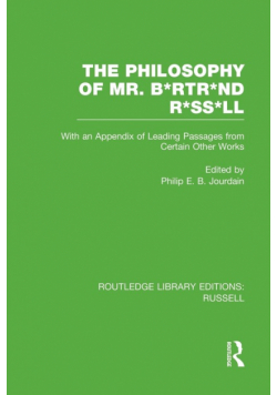 The Philosophy of Mr. B*rtr*nd R*ss*ll