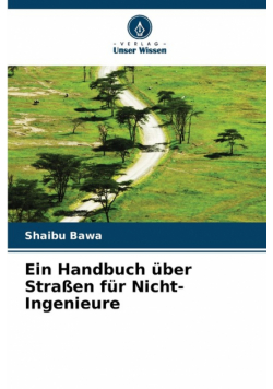 Ein Handbuch über Straßen für Nicht-Ingenieure