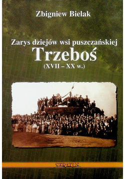 Zarys dziejów wsi puszczańskiej Trzeboś