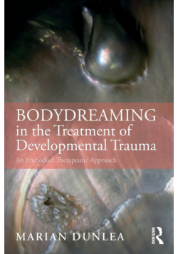 BodyDreaming in the Treatment of Developmental Trauma