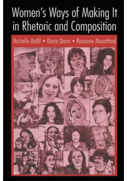 Women's Ways of Making It in Rhetoric and Composition