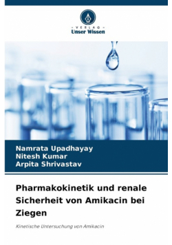 Pharmakokinetik und renale Sicherheit von Amikacin bei Ziegen