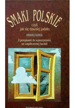 Smaki polskie czyli jak się dawniej jadało