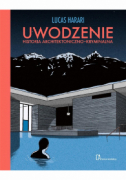 Uwodzenie Historia architektoniczno-kryminalna