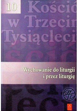 Wychowanie do liturgii i przez liturgię