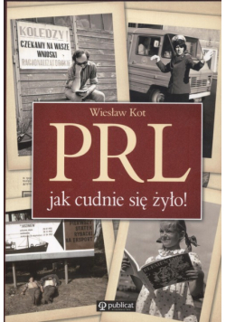 PRL Jak cudnie się żyło