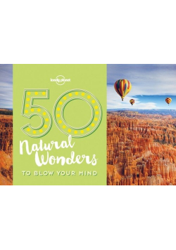 50 Natural Wonders To Blow Your Mind