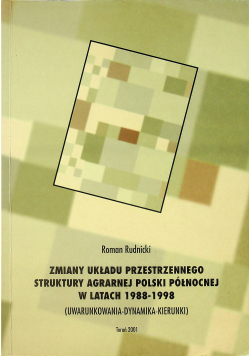 Zmiany układu przestrzennego struktury agrarnej Polski północnej w latach 1988 1998