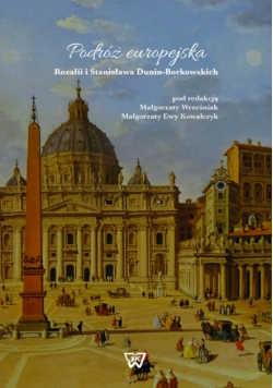Podróż europejska Rozalii i Stanisława Dunin-Borkowskich