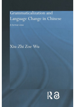 Grammaticalization and Language Change in Chinese