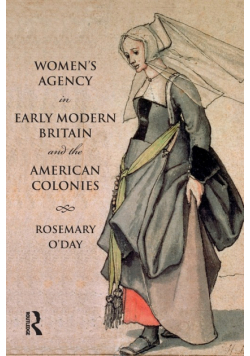 Women's Agency in Early Modern Britain and the American Colonies