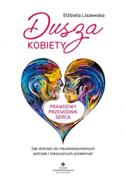Dusza kobiety prawdziwy przewodnik serca