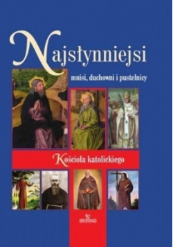 Najsłynniejsi mnisi duchowni i pustelnicy