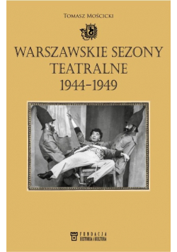 Warszawskie sezony teatralne 1944 - 1949