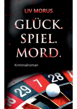 Glück. Spiel. Mord.