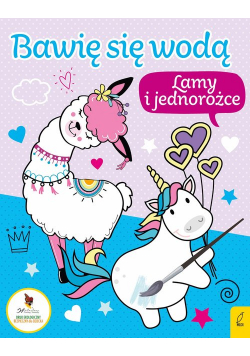 Bawię się wodą Lamy i jednorożce