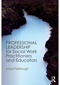 Professional Leadership for Social Work Practitioners and Educators