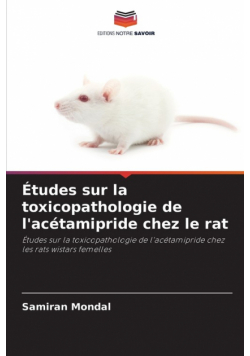 Études sur la toxicopathologie de l'acétamipride chez le rat