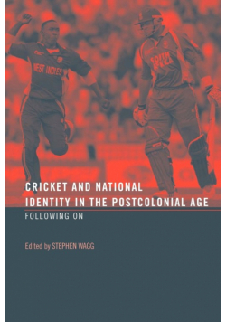 Cricket and National Identity in the Postcolonial Age