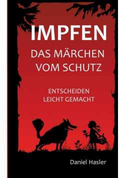 Impfen - Das Märchen vom Schutz