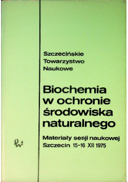 Biochemia w ochronie środowiska naturalnego materiały z sesji