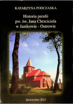 Historia parafii pw św Jana Chrzciciela w Janikowie Ostrowie
