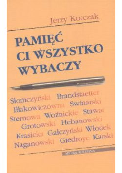 Pamięć ci wszystko wybaczy
