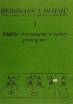 Rezonans i dialog  Analiza charakterów w relacji pomagania