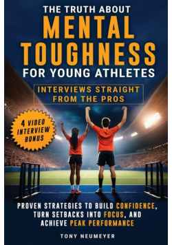 The Truth About Mental Toughness for Young Athletes