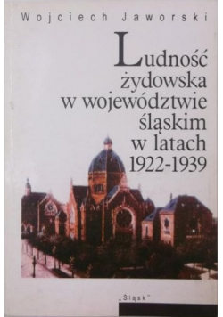 Ludność żydowska w województwie śląskim w latach 1922 1939